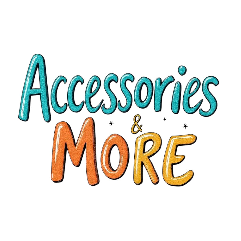 Accessories and more